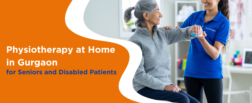 Physiotherapy at Home in Gurgaon for Seniors and Disabled Patients